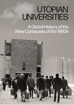 PELLEW e TAYLOR Utopian Universities A Global History of the New Campuses of the 1960s
