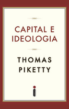 PIKETTY Capital e Ideologia Capital e Ideologia