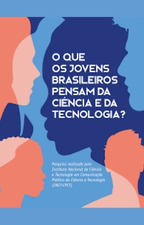O que os jovens brasileiros pensam da ciencia Tecnologia