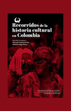 Recorridos de la historia cultural Recorridos de la historia cultural en Colombia