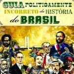 Guia politicamente incorreto da historia do Brasil