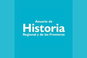 Anuario de Historia Regional y de las Fronteras